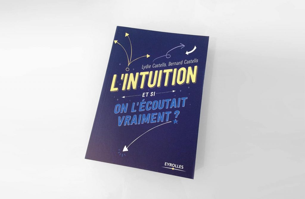 Intuition, et si on l’écoutait vraiment ?